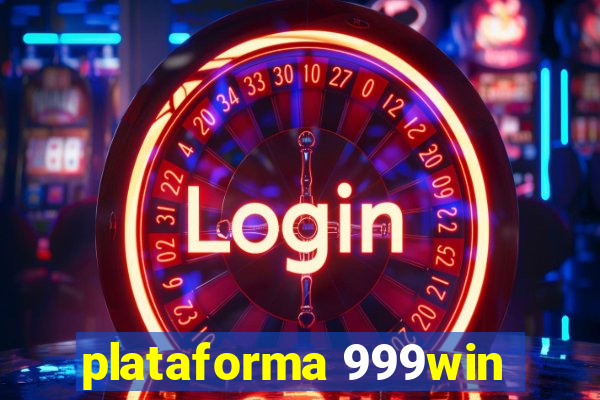 plataforma 999win